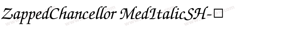 ZappedChancellor MedItalicSH字体转换